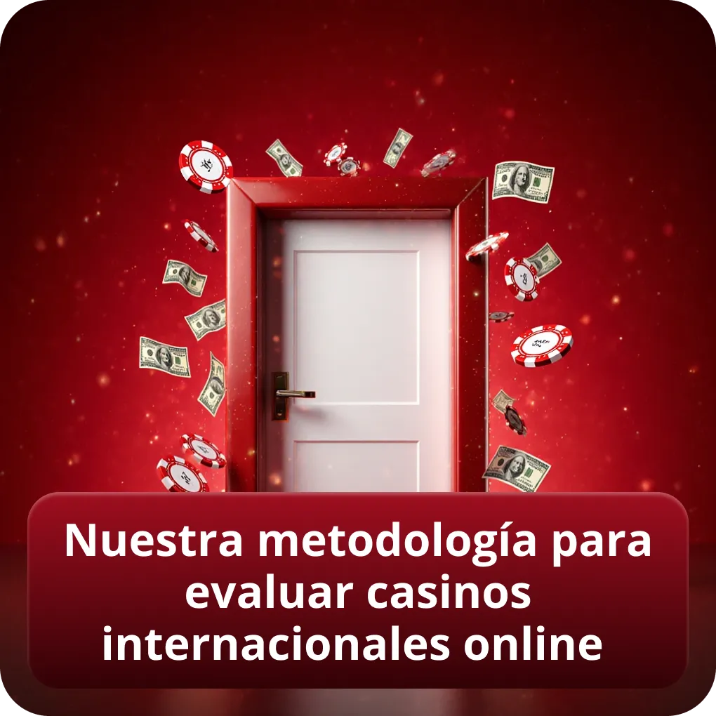Nuestra metodología para evaluar casinos internacionales online