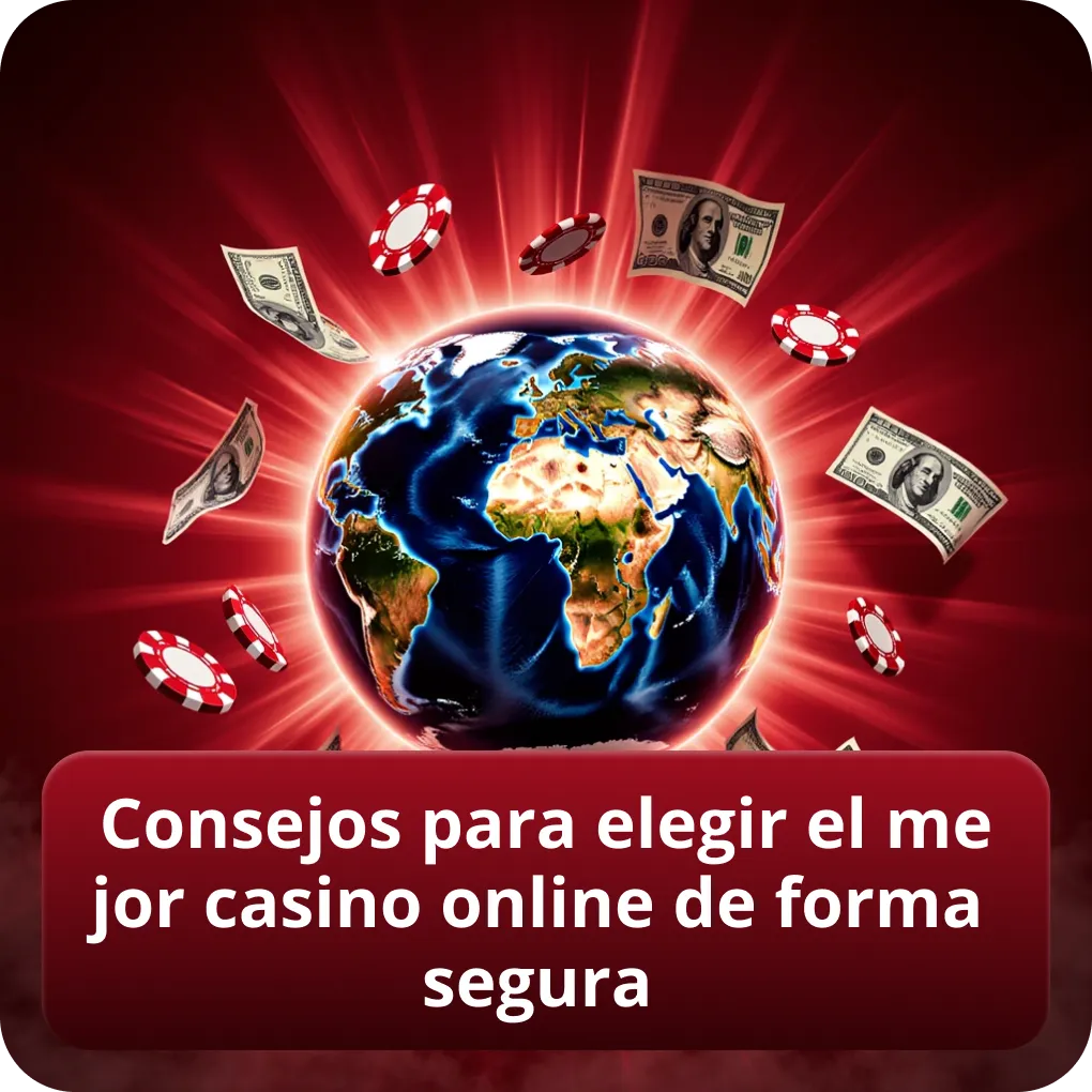 Consejos para elegir el mejor casino online de forma segura