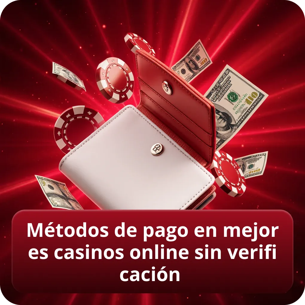 Métodos de pago en mejores casinos online sin verificación